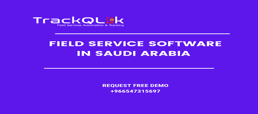 Benefits of Field Field Service Software in Saudi Arabia