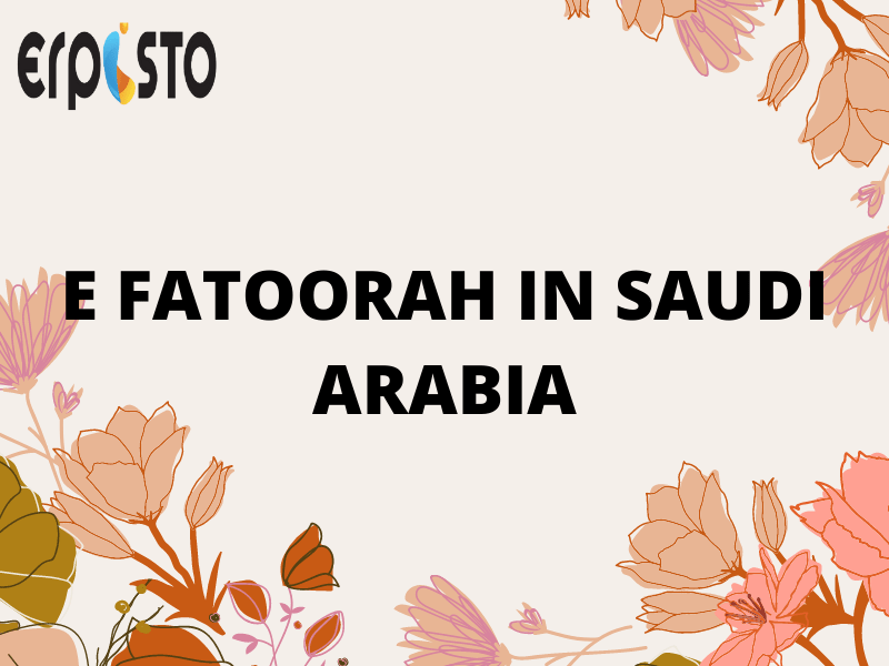 Norms and standards for E Fatoorah in Saudi&nbsp;Arabia